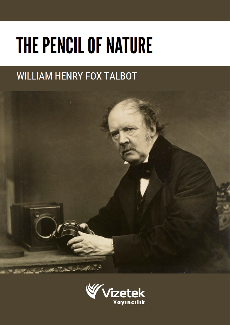 The Pencil of Nature The Pencil of Nature