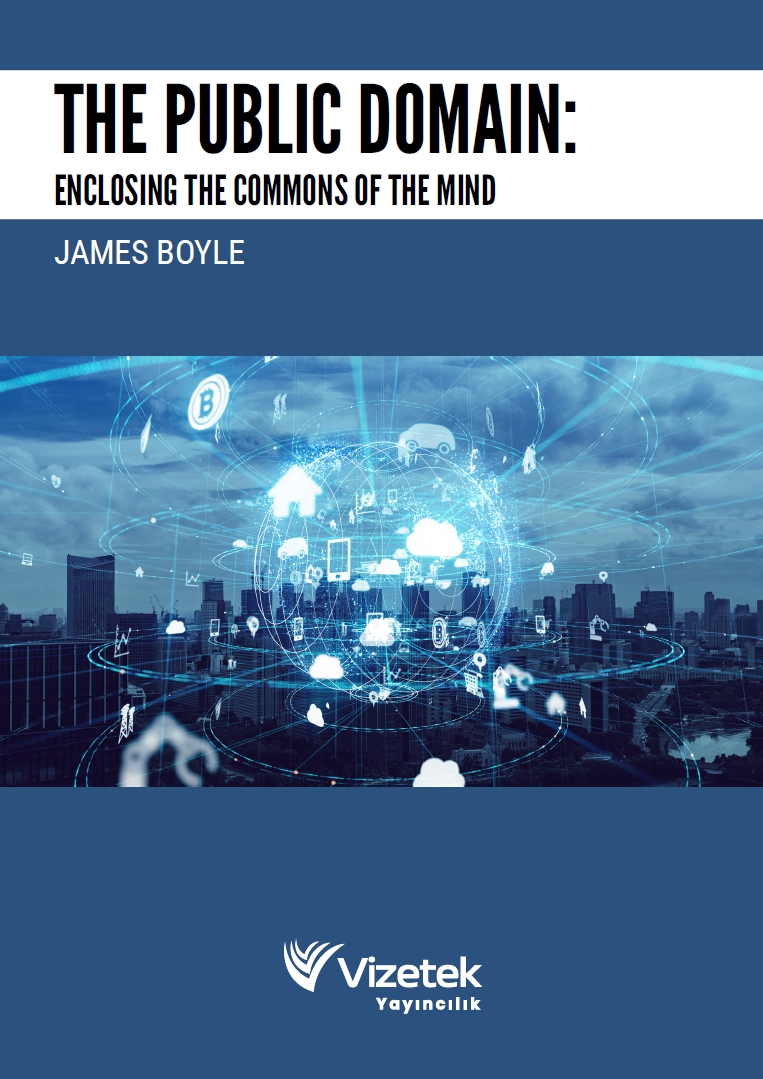 The Public Domain: Enclosing the Commons of the Mind