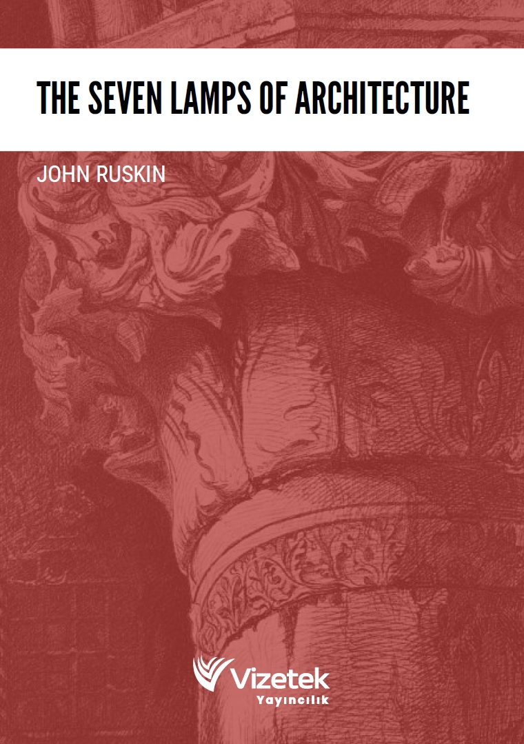 The Seven Lamps of Architecture The Seven Lamps of Architecture