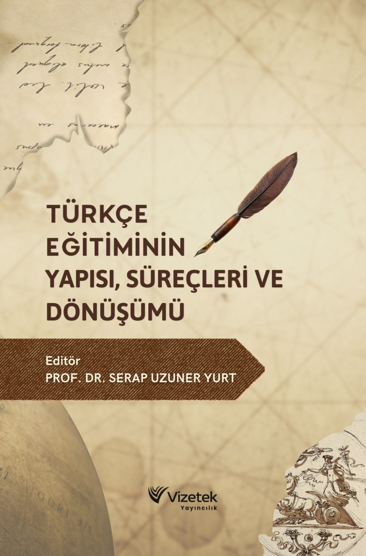 Türkçe Eğitiminin Yapısı, Süreçleri ve Dönüşümü Türkçe Eğitiminin Yapısı, Süreçleri ve Dönüşümü