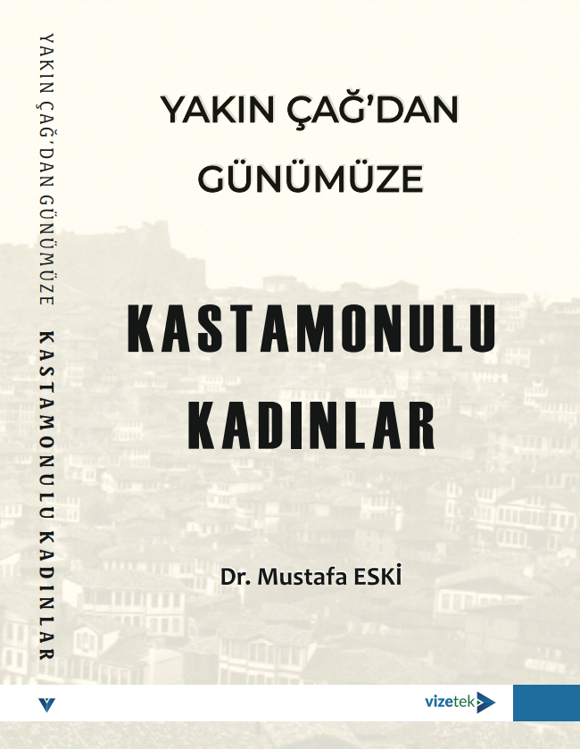 Yakın Çağ'dan Günümüze Kastamonulu Kadınlar Yakın Çağ'dan Günümüze Kastamonulu Kadınlar