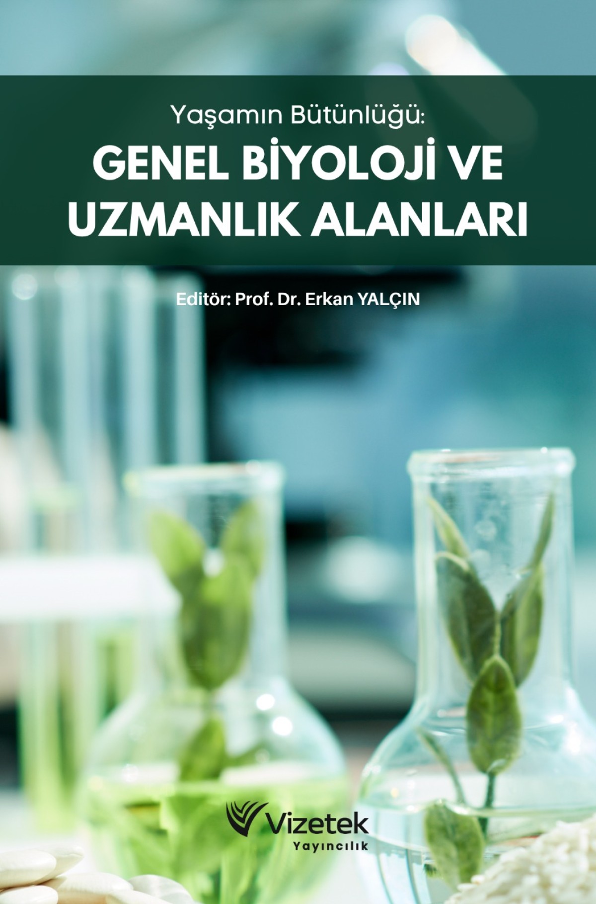 Yaşamın Bütünlüğü Genel Biyoloji ve Uzmanlık Alanları