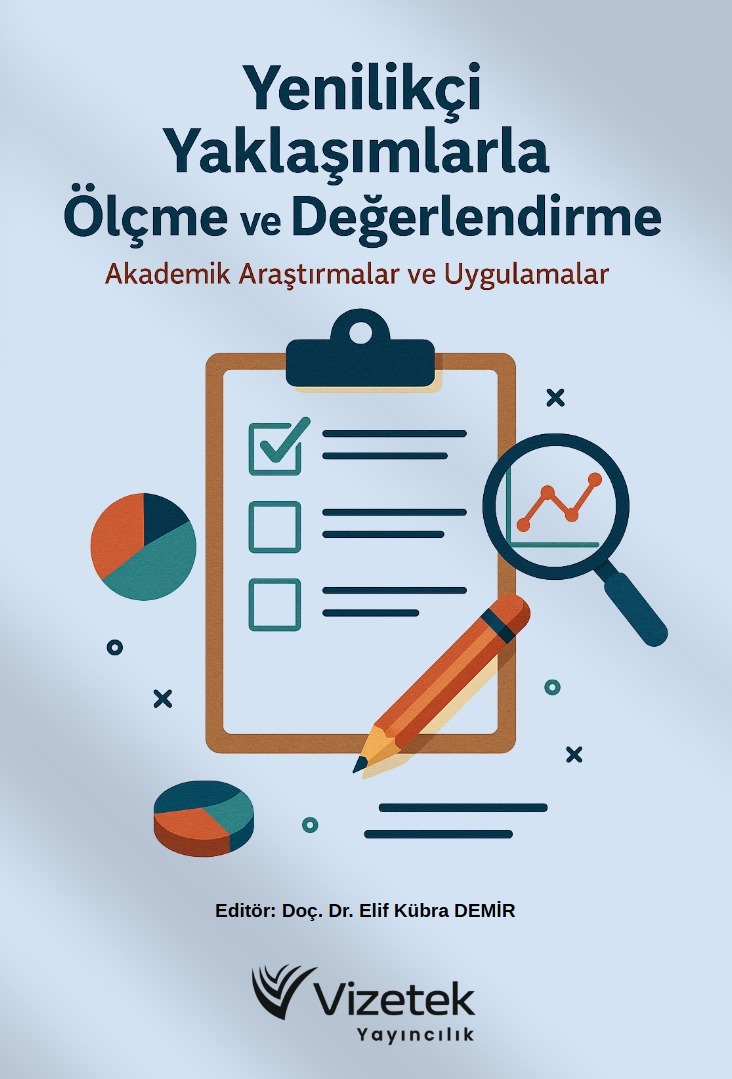 Yenilikçi Yaklaşımlarla Ölçme ve Değerlendirme Akademik Araştırmalar ve Uygulamalar Yenilikçi Yaklaşımlarla Ölçme ve Değerlendirme Akademik Araştırmalar ve Uygulamalar