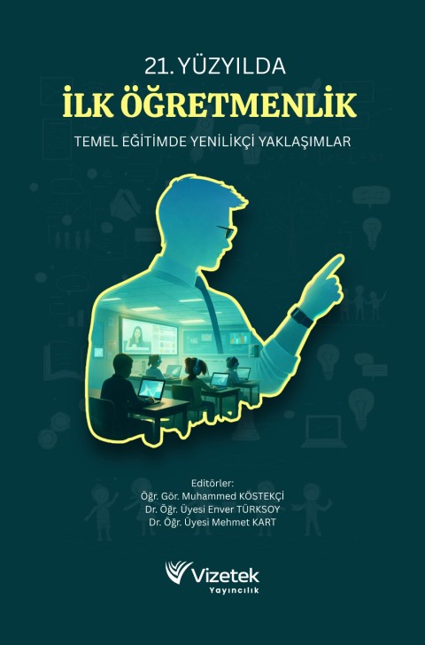 21. Yüzyılda İlk Öğretmenlik Temel Eğitimde Yenilikçi Yaklaşımlar