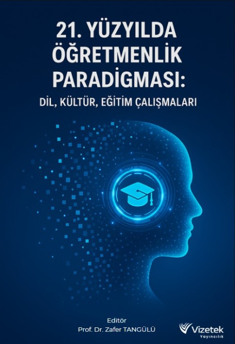 21.Yüzyılda Öğretmenlik Paradigması: Dil, Kültür, Eğitim Çalışmaları