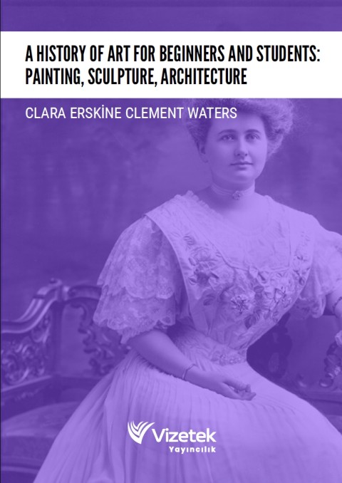 A History of Art for Beginners and Students: Painting, Sculpture, Architecture