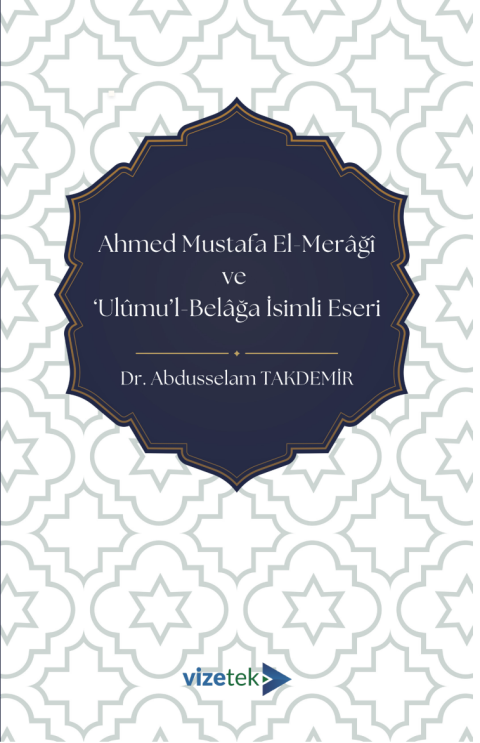 Ahmed Mustafa El-Merâğî ve ‘Ulûmu’l-Belâğa İsimli Eseri
