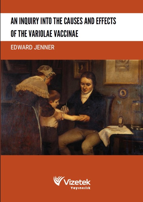An Inquiry into the Causes and Effects of the Variolae Vaccinae