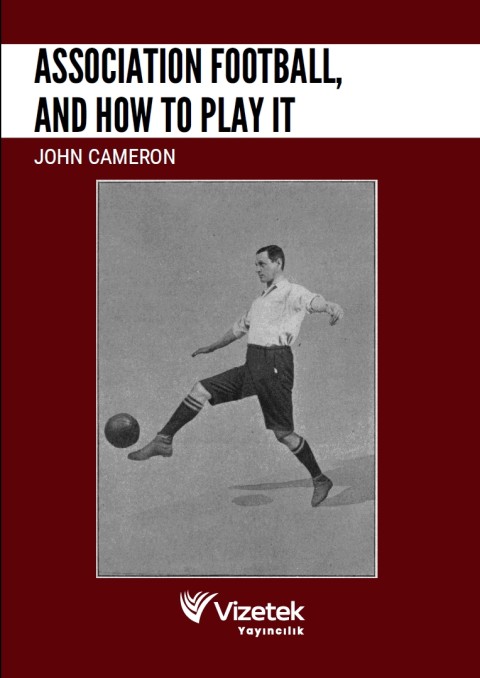 Association Football, And How To Play It