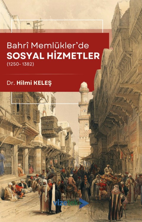 Bahrî Memlükler’de Sosyal Hizmetler (1250- 1382)
