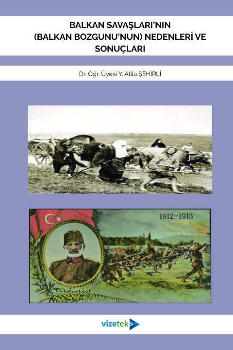 Balkan Savaşları’nın  (Balkan Bozgunu’nun)  Nedenleri̇ ve Sonuçları (E-KİTAP)
