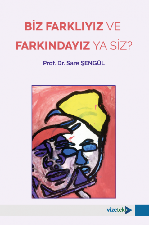 Biz Farklıyız ve Farkındayız  ya Siz?