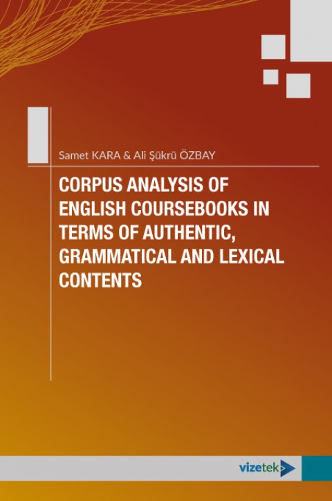 CORPUS ANALYSIS OF ENGLISH COURSEBOOKS IN TERMS OF AUTHENTIC, GRAMMATICAL AND LEXICAL CONTENTS