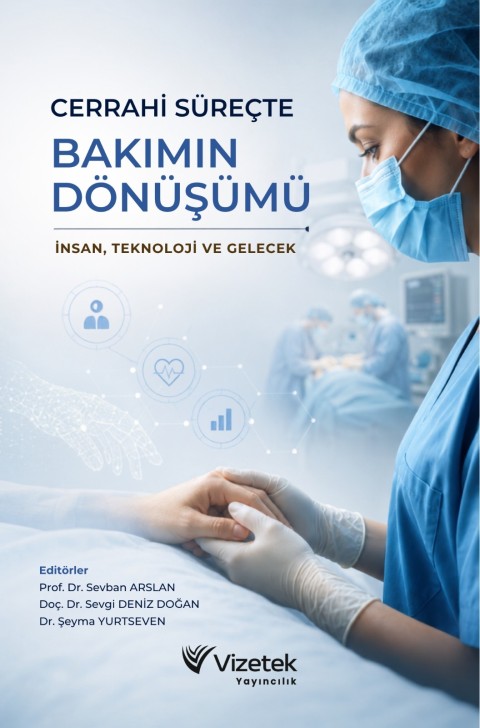 Cerrahi Süreçte Bakımın Dönüşümü | İnsan, Teknoloji ve Gelecek