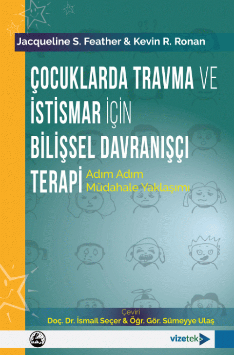 Çocuklarda Travma ve İstismar için Bilişsel Davranışçı Terapi: Adım Adım Müdahale Yaklaşımı