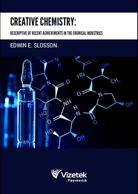Creative Chemistry Descriptive of recent achievements in the chemical industries