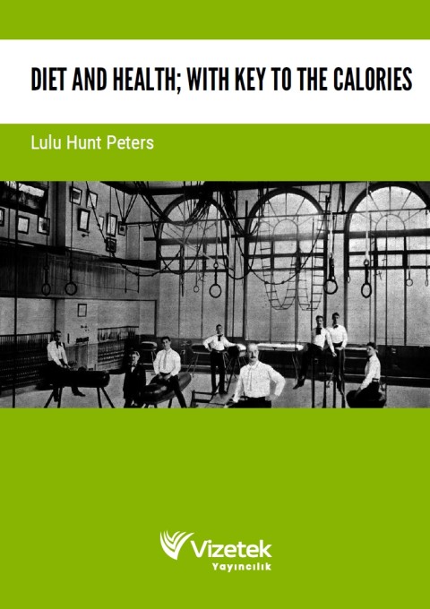 Diet and Health; With Key to the Calories