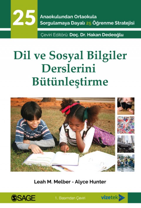 Dil ve Sosyal Bilgiler Derslerini Bütünleştirme (Anaokulundan Ortaokula Sorgulamaya Dayalı 25 Öğrenme Stratejisi)