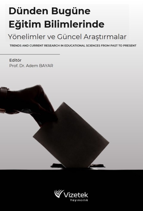 Dünden Bugüne Eğitim Bilimlerinde Yönelimler ve Güncel Araştırmalar Trends and Current Research In Educatıonal Scıences From Past To Present
