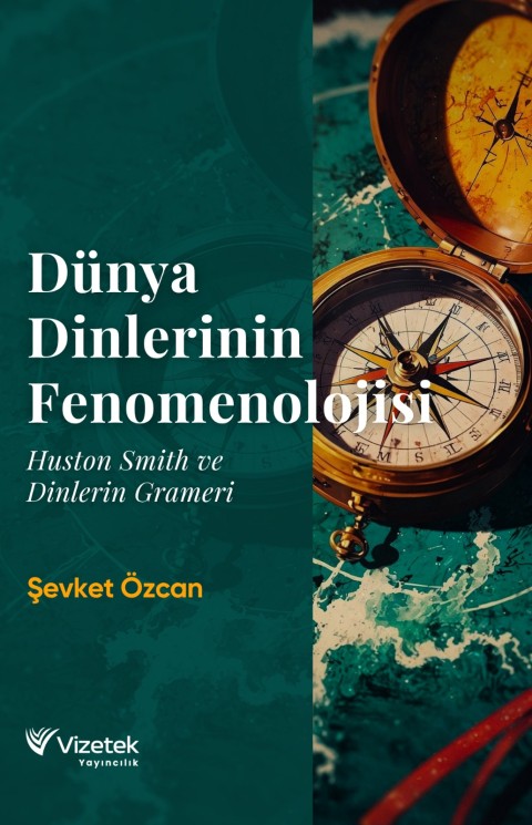 Dünya Dinlerinin Fenomenolojisi Huston Smith ve Dinlerin Grameri