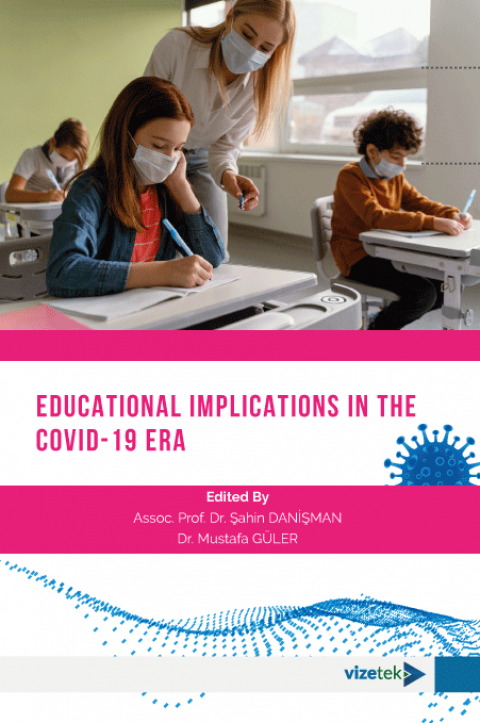 EDUCATIONAL IMPLICATIONS IN THE  COVID-19 ERA (E-KİTAP)