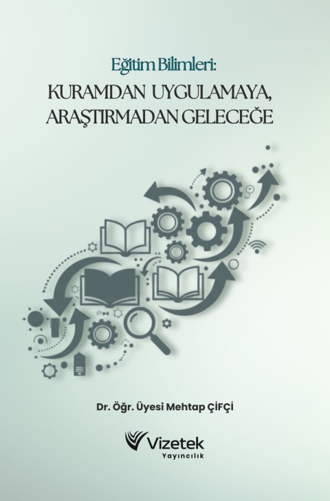 EĞİTİM BİLİMLERİ Kuramdan Uygulamaya Araştırmadan Geleceğe
