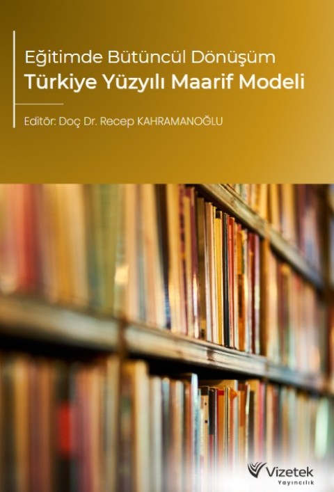 Eğitimde Bütüncül Dönüşüm Türkiye Yüzyılı Maarif Modeli Eğitimde Bütüncül Dönüşüm Türkiye Yüzyılı Maarif Modeli
