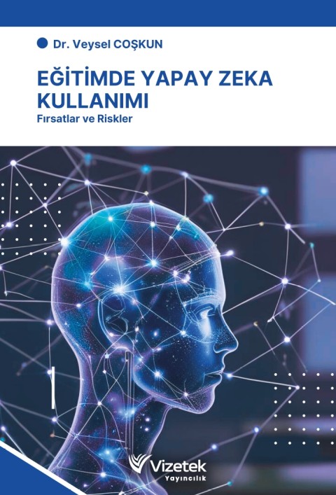 Eğitimde Yapay Zekâ Kullanımı Fırsatlar ve Riskler (E-KİTAP)