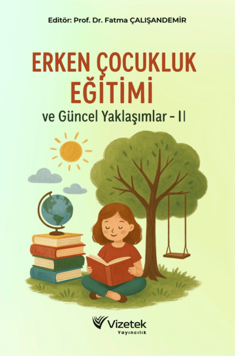 Erken Çocukluk Eğitimi ve Güncel Yaklaşımlar-II
