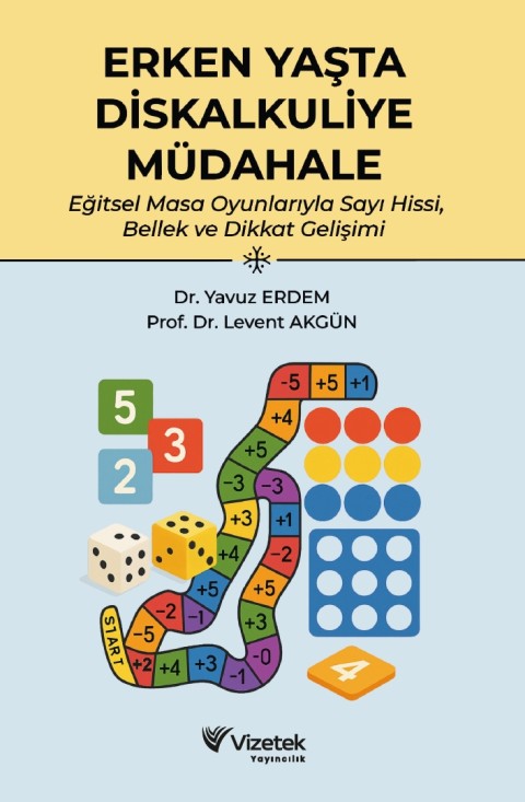 Erken Yaşta Diskalkuliye Müdahale Eğitsel Masa Oyunlarıyla Sayı Hissi, Bellek ve Dikkat Gelişimi