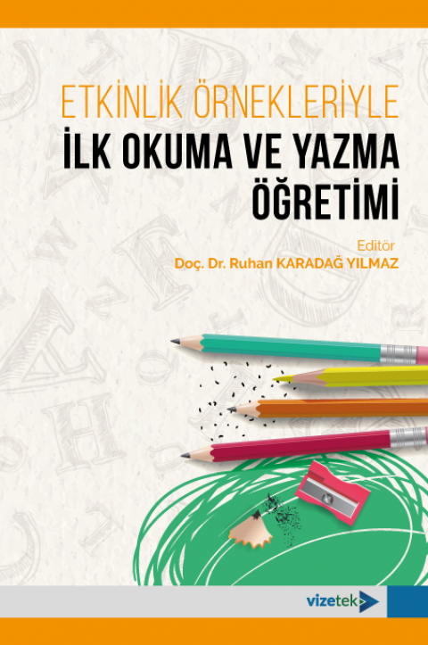 Etkinlik Örnekleriyle İlk Okuma ve Yazma Öğretimi