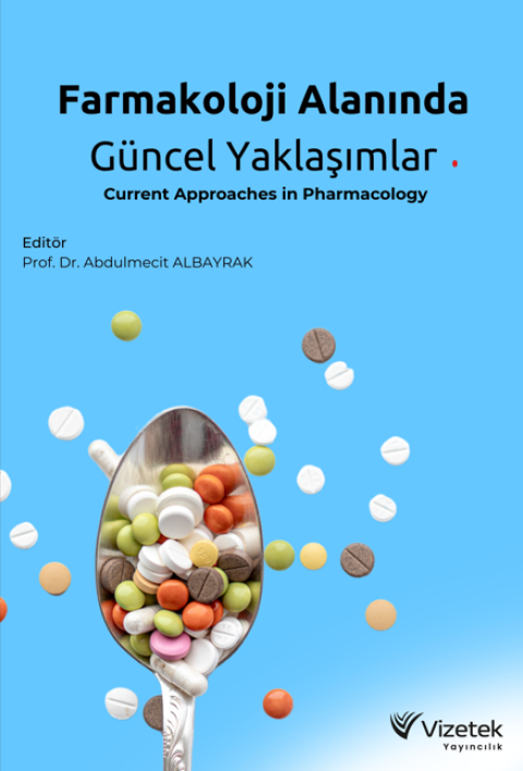 FARMAKOLOJİ ALANINDA GÜNCEL YAKLAŞIMLAR Current Approaches in Pharmacology (E-KİTAP)