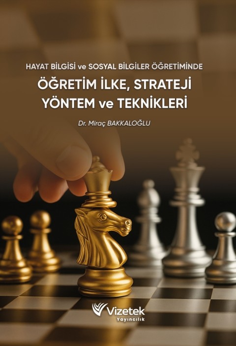 Hayat Bilgisi ve Sosyal Bilgiler Öğretiminde Öğretim İlke, Strateji, Yöntem ve Teknikleri