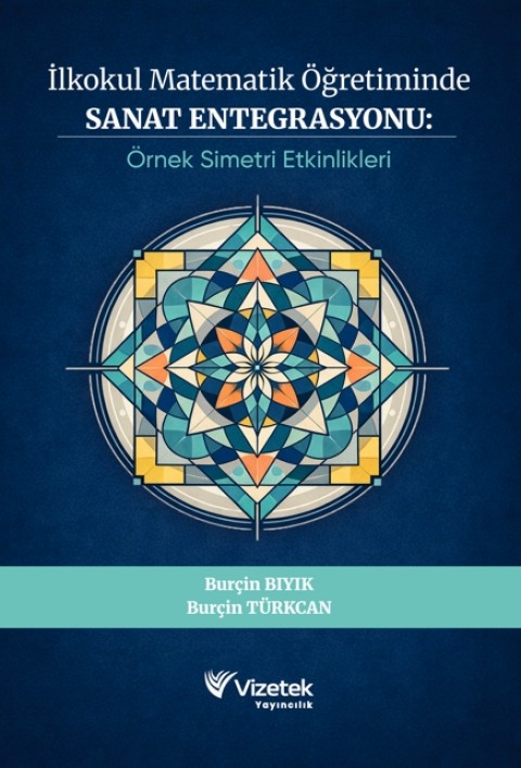 İlkokul Matematik Öğretiminde Sanat Entegrasyonu: Simetri Etkinlikleri