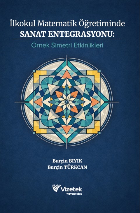 İlkokul Matematik Öğretiminde Sanat Entegrasyonu: Simetri Etkinlikleri