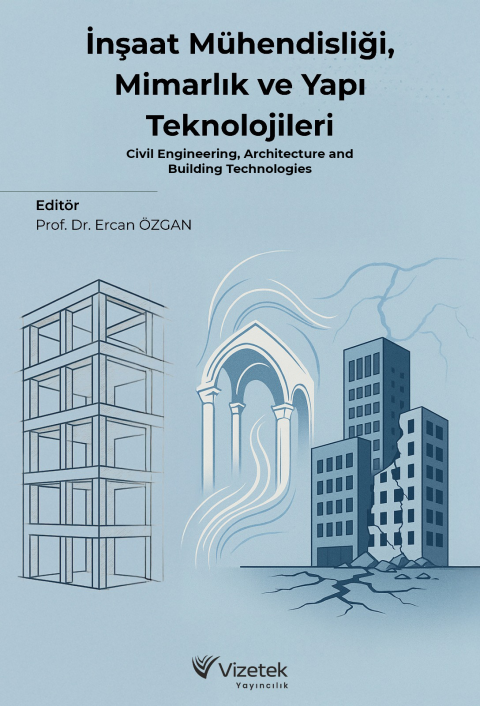 İnşaat Mühendisliği, Mimarlık ve Yapı Teknolojileri - Civil Engineering, Architecture and Building Technologies