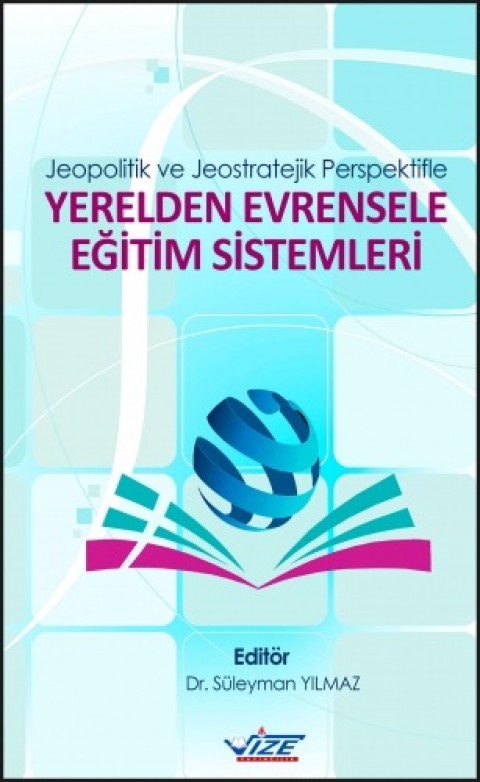 Jeopolitik ve Jeostratejik Perspektifle Yerelden Evrensele Eğitim Sistemleri