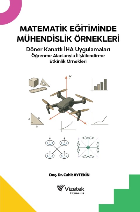 Matematik Eğitiminde Mühendislik Örnekleri Döner Kanatlı İHA Uygulamaları Öğrenme Alanlarıyla İlişkilendirme Etkinlik Örnekleri