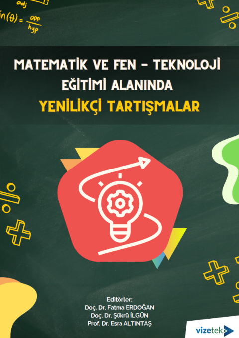 Matematik ve Fen- Teknoloji Eğitimi Alanında  Yenilikçi Tartışmalar (E-KİTAP) Matematik ve Fen- Teknoloji Eğitimi Alanında  Yenilikçi Tartışmalar (E-KİTAP)
