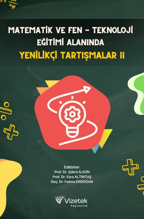 Matematik ve Fen - Teknoloji Eğitimi Alanında Yenilikçi Tartışmalar II (E-KİTAP)
