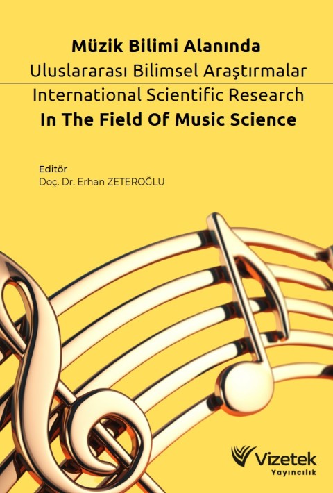 Müzik Bilimi Alanında Uluslararası Bilimsel Araştırmalar (International Scientific Research In The Field Of Music Science) (E-KİTAP)