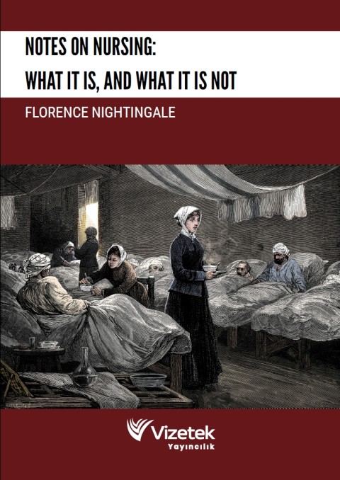 Notes on Nursing: What It Is, and What It Is Not