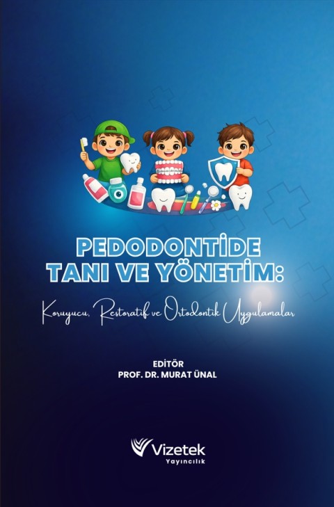 Pedodontide Tanı ve Yönetim: Koruyucu, Restoratif ve Ortodontik Uygulamalar
