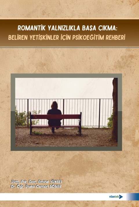 Romantik Yalnızlıkla Başa Çıkma: Beliren Yetişkinler İçin Psikoeğitim Rehberi