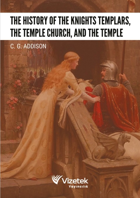 The History of the Knights Templars, the Temple Church, and the Temple