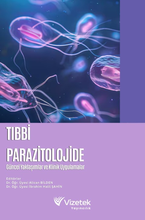 Tıbbi Parazitolojide Güncel Yaklaşımlar ve Klinik Uygulamalar