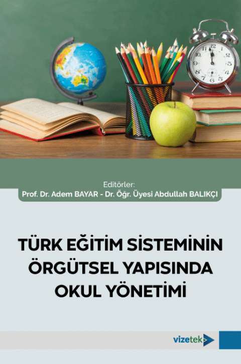 Türk Eğitim Sisteminin Örgütsel Yapısında Okul Yönetimi