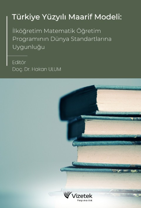 Türkiye Yüzyılı Maarif Modeli: İlköğretim Matematik Öğretim Programının Dünya Standartlarına Uygunluğu