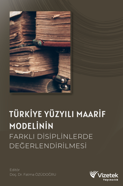 Türkiye Yüzyılı Maarif Modelinin Farklı Disiplinlerde Değerlendirilmesi