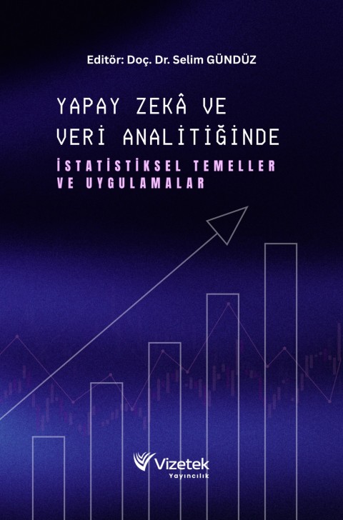 Yapay Zekâ ve Veri Analitiğinde İstatiksel Temeller ve Uygulamalar